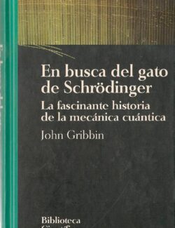 En Busca del Gato de Schrödinger La Fascinante Historia de la Mecánica Cuántica