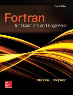 Fortran for Scientists and Engineers – Stephen J. Chapman – 4th Edition