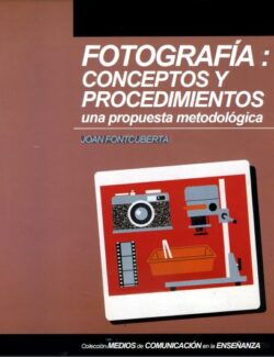 Fotografía: Conceptos y Procedimientos – Joan Fontcuberta – 1ra Edición