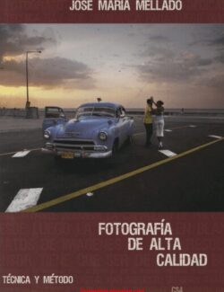 Fotografía de Alta Calidad – José María Mellado – 1ra Edición
