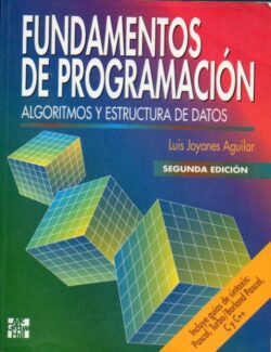 Fundamentos de Programacion Algoritmos, Estructura de Datos y Objetos – Luis Joyanes Aguilar – 2da Edición
