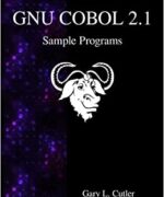 GNU COBOL Programmers Guide For Ver 2.1 - Gary L. Cutler - 1st Edition