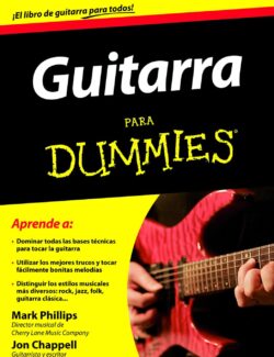 Guitarra para Dummies – Mark Phillips, Jon Chappell – 1ra Edición