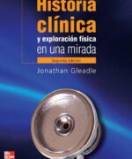 Historia Clínica y Exploración Física en Una Mirada - Jonathan Gleadle - 2da Edición