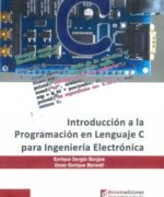 Introducción a la Programación en Lenguaje C para Ingeniería Electrónica - Enrique Burgos