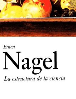 La Estructura de la Ciencia - Ernest Nagel - 1ra Edición