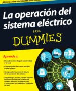 La Operación del Sistema Eléctrico para Dummies - Wiley Publishing - 1ra Edición