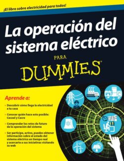 La Operación del Sistema Eléctrico para Dummies - Wiley Publishing - 1ra Edición