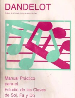 Manual Práctico para el Estudio de las Claves de Sol, Fa y Do – Georges Dandelot – 1ra Edición