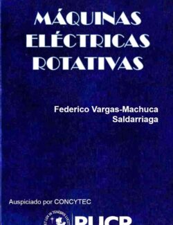 Máquinas Eléctricas Rotativas – Federico Vargas Machuca – 1ra Edición