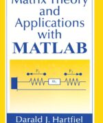 Matrix Theory and Applications with Matlab - Darald J. Hartfiel - 1st Edition