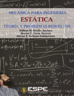 Mecánica para Ingeniería: Estática. Teoría y Problemas Resueltos – William M. Bonilla, Héctor C. Terán, Héctor R. Reinoso – 1ra Edición