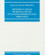 Métodos Clásicos de Resolución de Ecuaciones Diferenciales Ordinarias - Juan Luis Varona Malumbres - 1ra Edición