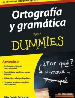 Ortografía y Gramática para Dummies – Pilar Comin Sebastian – 1ra Edición