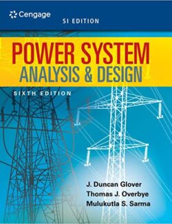 Power System Analysis & Design – J. Duncan Glover, Mulukutla S. Sarma, Thomas J. Overbye – 6th Edition