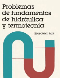 Problemas de Fundamentos de Hidráulica y Termotecnia – V. G. Erojin, M. G. Majankó – 1ra Edición