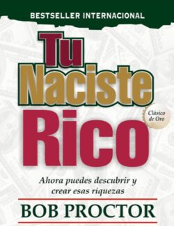 Tu Naciste Rico – Bob Proctor – 1ra Edición
