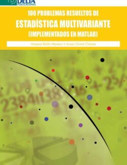 100 Problemas Resueltos de Estadística Multivariable – Amparo Baillo Moreno, Aurea Grané Chávez – 1ra Edición
