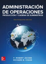 Administración de Operaciones: Producción y Cadena de Suministros – Robert Jacobs, Richard Chase – 15va Edición