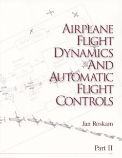 Airplane Flight Dynamics and Automatic Flight Controls – Jan Roskam – 2nd Edition