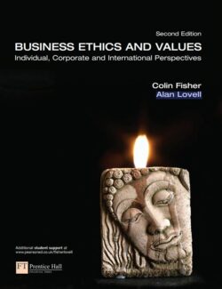 Business Ethics and Values: Individual Corporate and International Perspectives