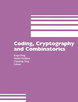 Coding, Cryptography and Combinatorics – Keqin Feng, Harald Niederreiter, Chaoping Xing – 1st Edition