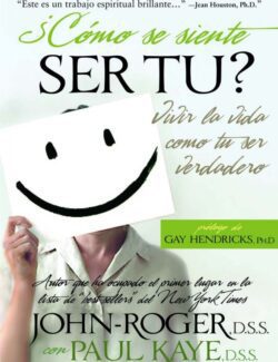 ¿Cómo Se Siente Ser Tu? Vivir la Vida Como tu Ser Verdadero