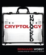 Cryptology Unlocked - Reinhard Wobst - 1st Edition