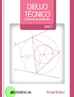 Dibujo Técnico: Exámenes de Selectividad Tomo 1