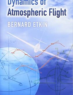 Dynamics of Atmospheric Flight – Bernard Etkin – 1st Edition
