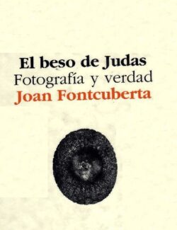 el beso de judas fotografia y verdad joan fontcuberta 1ra edicion e1717858414819