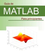 Guía de MATLAB para Principiantes - Luis O. Moncada Albitres