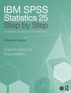 IBM SPSS Statistics 25 Step by Step: A Simple Guide and Reference – Darren George, Paul Maller – 15th Edition