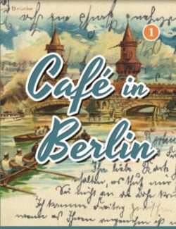 Learning German with Stories: Café in Berlin - André Klein - 1st Edition