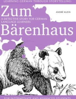 Learning German Through Storytelling: Zum Barenhaus – André Klein – 1st Edition