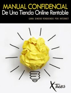 Manual Confidencial de una Tienda Online Rentable - Luis Torres - 1ra Edición