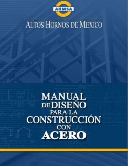 Manual de Diseño para la Construcción con Acero - Altos Hornos de México - 1ra Edición