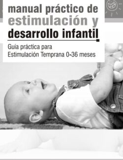 Manual Práctico de Estimulación y Desarrollo Infantil - Orlando Terré Camacho - 1ra Edición