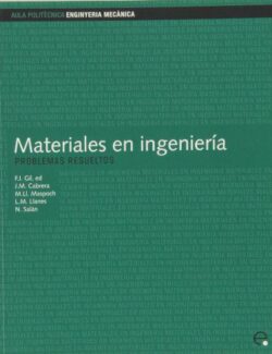 Materiales en Ingeniería: Problemas Resueltos – Francisco J. Gil – 1ra Edición