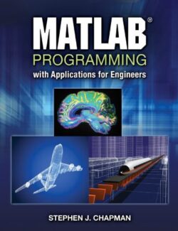 MATLAB Programming with Applications for Engineers – Stephen J. Chapman – 1st Edition