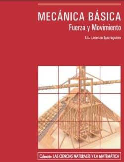 Mecánica Básica: Fuerza y Movimiento - Lorenzo Iparraguirre - 1ra Edición