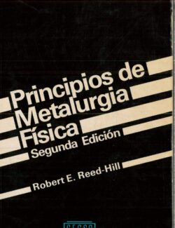 Princípios de Metalurgia Física – Robert E. Reed Hill – 2da Edición