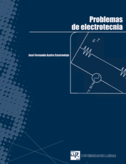 Problemas de Electrotecnia – José Fernando Azofra Castroviejo – 1ra Edición