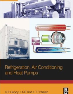 Refrigeration Air Conditioning and Heat Pumps – A. R. Trott, T Welch, G. H. Hundy – 5th Edition