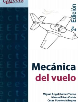 Mecánica del Vuelo – Miguel Ángel Gómez Tierno, Manuel Pérez Cortés, César Puentes Marquez – 2da Edición