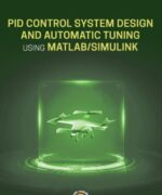 PID Control System Design and Automatic Tuning using MATLAB & Simulink - Liuping Wang - 1st Edition