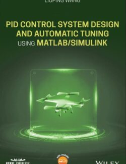PID Control System Design and Automatic Tuning using MATLAB & Simulink – Liuping Wang – 1st Edition