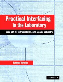 Practical Interfacing in the Laboratory: Using a PC for Instrumentation, Data Analysis, and Control – Stephen E. Derenzo – 1st Edition