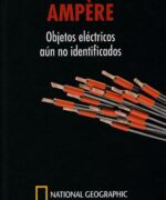 AMPÈRE: La Ectrodinámica Clásica. Objetos Eléctricos Aún No Identificados - Eugenio Manuel Fernández