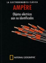 AMPÈRE: La Ectrodinámica Clásica. Objetos Eléctricos Aún No Identificados – Eugenio Manuel Fernández